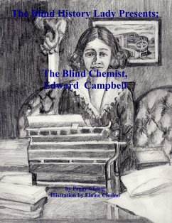 The Blind History Lady Presents; The Blind Chemist, Edward Campbell (eBook, ePUB) - Chong, Peggy