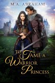 To Tame a Warrior Princess (eBook, ePUB)