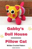 Gabby's Doll House Pillow Cat - Written Crochet Pattern (eBook, ePUB) Gabby's Doll House Pillow Cat - Written Crochet Pattern (eBook, ePUB)