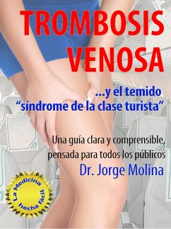 Trombosis Venosa (La Medicina hecha fácil - Medicine Made Easy, #3) (eBook, ePUB) - Molina, Jorge