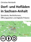 Dorf- und Hofläden in Sachsen-Anhalt - Standorte, Rechtsformen, Öffnungszeiten und digitale Präsenz (eBook, ePUB)
