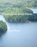 Greenville, Dynasty of the North Woods (eBook, ePUB)