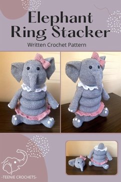 Cover Elephant Ring Stacker - Written Crochet Pattern (eBook, ePUB)
