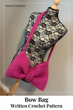 Bow Bag - Written Crochet Pattern (eBook, ePUB) - Crochets, Teenie Bow Bag - Written Crochet Pattern (eBook, ePUB) - Crochets, Teenie