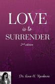 LOVE IS TO SURRENDER 2ND EDITION (eBook, ePUB)
