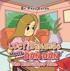 Lucy Bandage Meets Dan Dan The Ambulance Man. (eBook, ePUB)