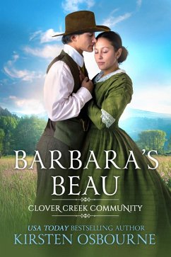 Barbara's Beau (Clover Creek Community, #7) (eBook, ePUB) - Osbourne, Kirsten