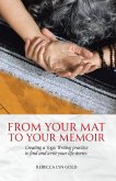 From Your Mat to Your Memoir (eBook, ePUB)