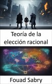 Teoría de la elección racional (eBook, ePUB)