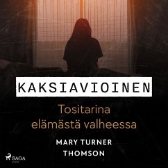 Cover Kaksiavioinen – Tositarina elämästä valheessa (MP3-Download)