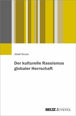 Der kulturelle Rassismus globaler Herrschaft (eBook, ePUB) - Souza, Jessé