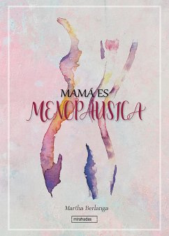 Mamá es menopáusica (eBook, ePUB) - Berlanga, Martha