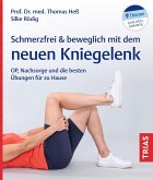 Schmerzfrei & beweglich mit dem neuen Kniegelenk (eBook, ePUB)
