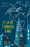 Et la vie t'arrache à moi (eBook, ePUB) Et la vie t'arrache à moi (eBook, ePUB)