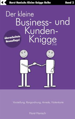 Der kleine Business- und Kunden-Knigge 2100 (eBook, ePUB) - Hanisch, Horst