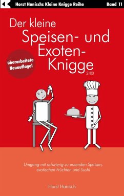 Der kleine Speisen- und Exoten-Knigge 2100 (eBook, ePUB) - Hanisch, Horst