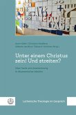 Unter einem Christus sein! Und streiten? (eBook, PDF)