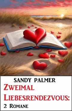 Zweimal Liebesrendezvous: 2 Romane (eBook, ePUB) - Palmer, Sandy
