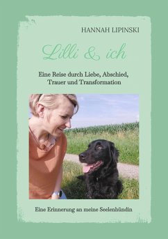 Lilli & ich - Eine Erinnerung an meine Seelenhündin (eBook, ePUB) - Lipinski, Hannah