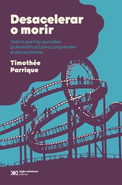 Desacelerar o morir (eBook, ePUB) - Timothée Parrique