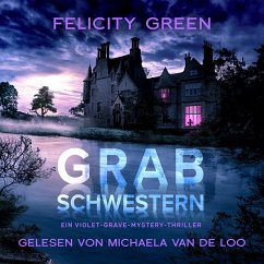 Grabschwestern: Ein Violet-Grave-Mystery-Thriller (Violet Grave 1) (MP3-Download) - Green, Felicity