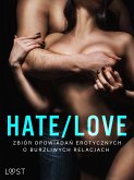 Hate/Love – zbiór opowiadań erotycznych o burzliwych relacjach (eBook, ePUB)