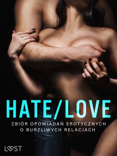 Hate/Love – zbiór opowiadań erotycznych o burzliwych relacjach (eBook, ePUB) - Vild, Lisa; Hansen, Andrea; SheWolf; M., Annah Viki; Maciejczuk, Ewa; Curant, Catrina; Belmont, Sonja; Feder, B. A.; Red, Alessandra