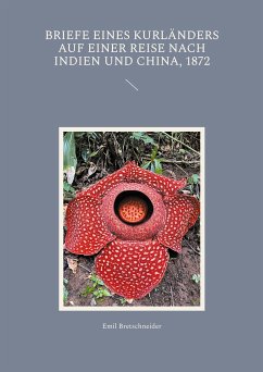 Briefe eines Kurländers auf einer Reise nach Indien und China, 1872 (eBook, ePUB) - Bretschneider, Emil