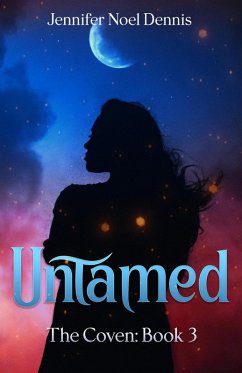 Untamed (The Coven, #3) (eBook, ePUB) - Dennis, Jennifer Noel
