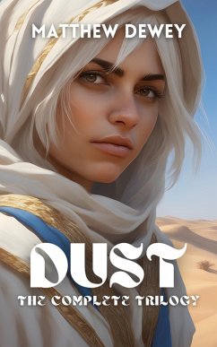 Dust: The Complete Trilogy (eBook, ePUB) - Dewey, Matthew