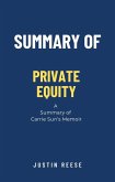Summary of Private Equity :a Summary of Carrie Sun Memoir (eBook, ePUB)