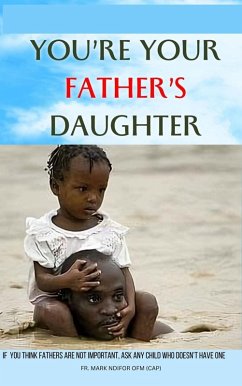 You're Your Father's Daughter (eBook, ePUB) - Ngwah, Fr. Mark