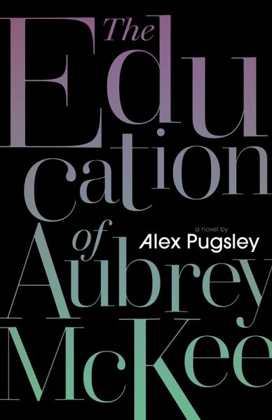 The Education of Aubrey McKee (eBook, ePUB) The Education of Aubrey McKee (eBook, ePUB)
