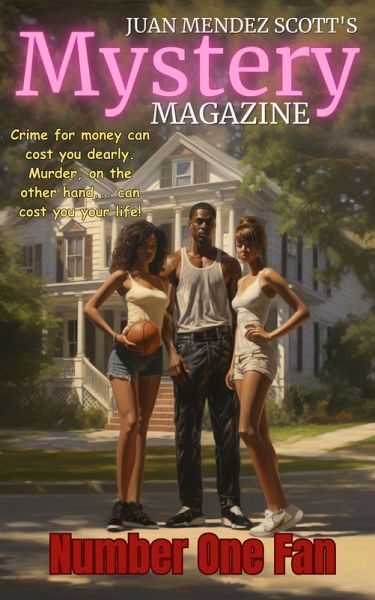 Number One Fan (Juan Mendez Scott's Mystery Magazine, #6) (eBook, ePUB) Number One Fan (Juan Mendez Scott's Mystery Magazine, #6) (eBook, ePUB)