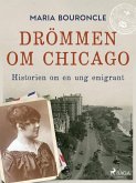 Drömmen om Chicago - Historien om en ung emigrant (eBook, ePUB)