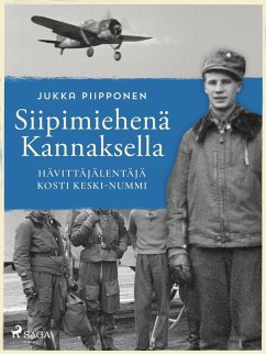 Siipimiehenä Kannaksella: hävittäjälentäjä Kosti Keski-Nummi (eBook, ePUB) - Piipponen, Jukka