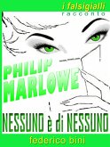 Philip Marlowe - Nessuno è di nessuno (I falsigialli - racconti, #7) (eBook, ePUB)