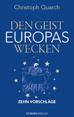 Den Geist Europas wecken (eBook, ePUB) - Quarch, Christoph