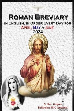 The Roman Breviary in English, in Order, Every Day for April, May, June 2024 (eBook, ePUB) - Bellarmine SSJC+, V. Rev. Gregory