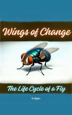 Wings of Change: The Life Cycle of a Fly (eBook, ePUB) - Bogitini, Tee