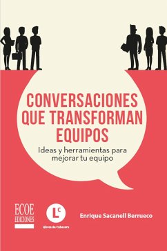 Conversaciones que transforman equipos (eBook, PDF) Cover Conversaciones que transforman equipos (eBook, PDF)