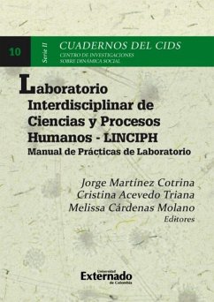 Laboratorio interdisciplinar de ciencias y procesos humanos - LINCIPH (eBook, PDF) - Martínez Cotrina, Jorge; Cárdenas Molano, Melissa Andrea; Acevedo Triana, Cristina