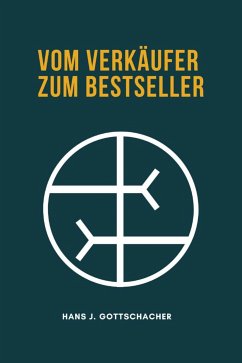 Vom Verkäufer zum Bestseller (eBook, ePUB) - Gottschacher, Hans Jürgen