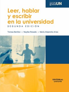 Leer, hablar y escribir en la universidad (eBook, PDF) - Benítez Velásquez, Teresa; Rosado, Nayibe; Arias, María Alejandra
