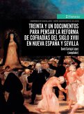 Treinta y un documentos para pensar la reforma de cofradías del siglo XVIII en Nueva España y Sevilla (eBook, ePUB)