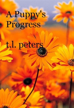 A Puppy's Progress (eBook, ePUB) - Peters, T. L.