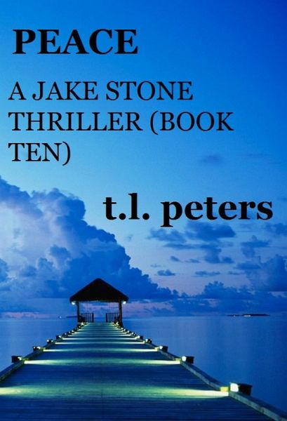 Peace, A Jake Stone Thriller (Book Ten) (eBook, ePUB) Peace, A Jake Stone Thriller (Book Ten) (eBook, ePUB)