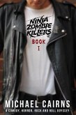 Ninja Zombie Killers I - A Horror Comedy Rock and Roll Odyssey (eBook, ePUB)