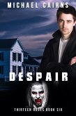 Thirteen Roses Book Six: Despair - An Apocalyptic Zombie Saga (eBook, ePUB)