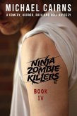 Ninja Zombie Killers IV - A Horror, Comedy, Rock and Roll Odyssey (eBook, ePUB)